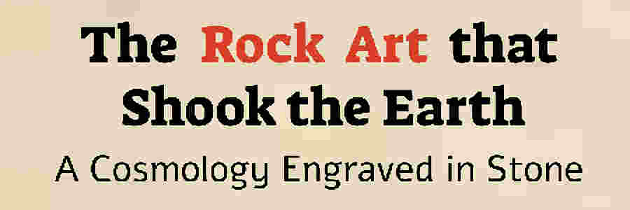 The Rock Art that Shook the Earth - Yehuda Rotblum